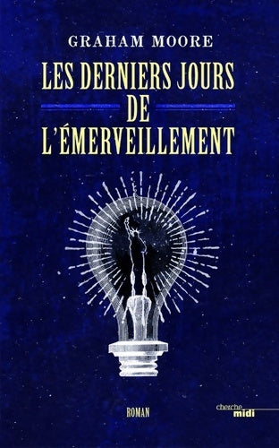 Livrenpoche : Les derniers jours de l'émerveillement - Graham Moore - Livre