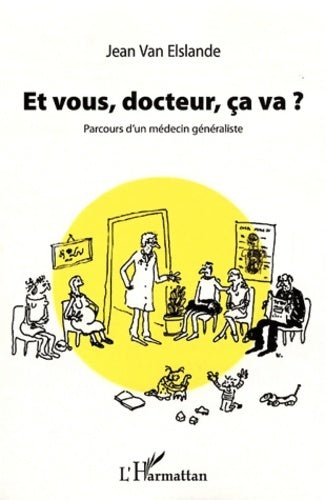 Livrenpoche : Et vous docteur ca va parcours d'un Médecin generaliste - Jean Van Elslande - Livre