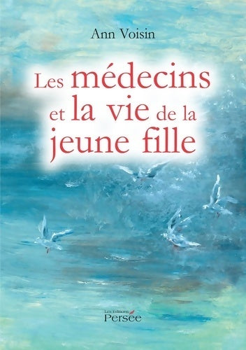 Livrenpoche : Les médecins et la vie de la jeune fille - Ann Voisin - Livre