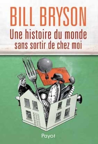 Livrenpoche : Une histoire du monde sans sortir de chez moi - Bill Bryson - Livre