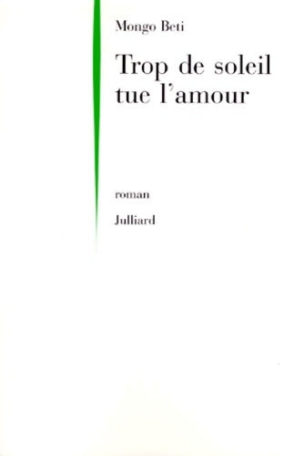 Livrenpoche : Trop de soleil tue l'amour - Mongo Beti - Livre