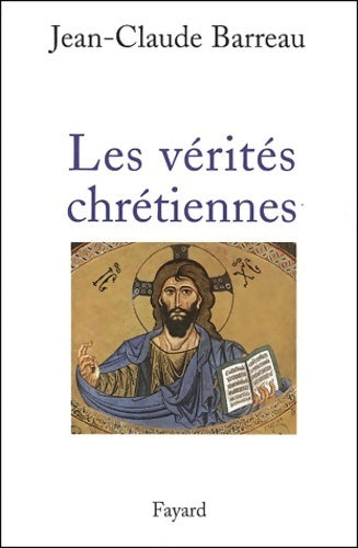 Livrenpoche : Les vérités chrétiennes - J. -c Barreau - Livre