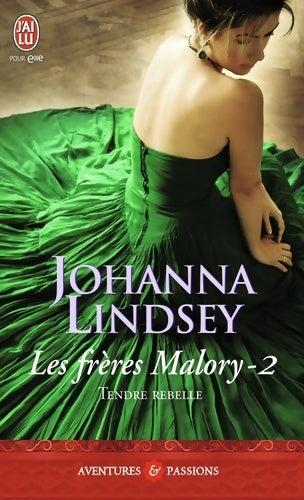 Les frères Malory : Tendre rebelle - Johanna Lindsey - Livre