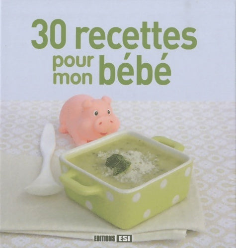 Livrenpoche : 30 recettes pour mon bébé - Annabel Padilla - Livre