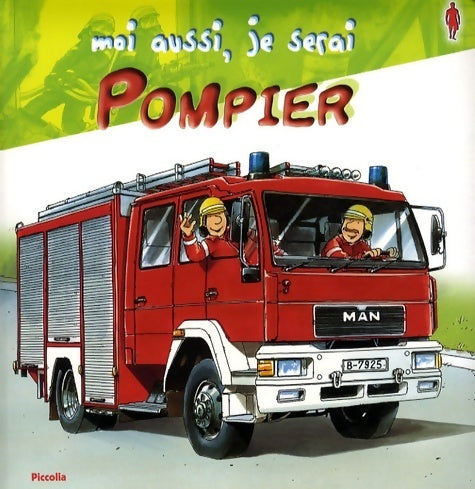 Livrenpoche : Moi aussi, je serai pompier - Liane Schneider - Livre