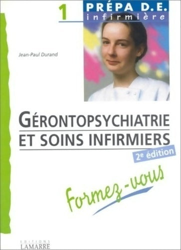 Livrenpoche : Gérontopsychiatrie et soins infirmiers formez vous - Jean-Paul Durand - Livre