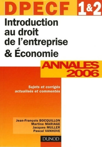 Livrenpoche : Introduction au droit de l'entreprise & économie - DPECF 1 & 2 - 8ème édition : Annales 2006 - Jean-François Bocquillon - Livre
