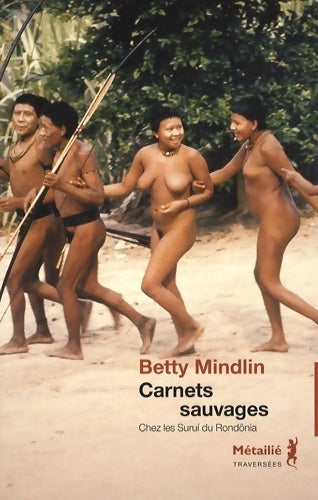 Livrenpoche : Carnets sauvages - Betty Mindlin - Livre