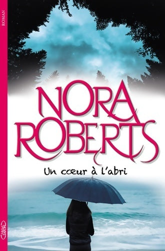 Un coeur à l'abri - Nora Roberts - Livre
