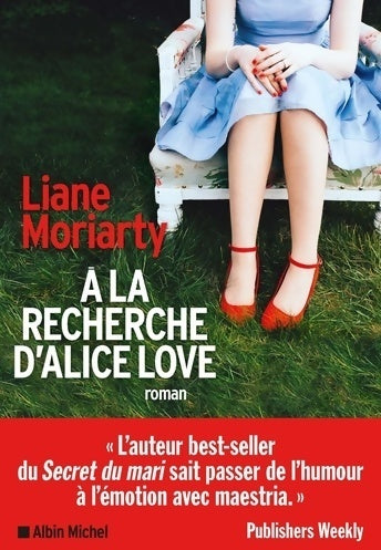 Livrenpoche : A la recherche d'Alice Love - Liane Moriarty - Livre