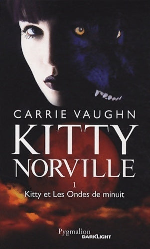 Livrenpoche : Kitty norville Tome I : Kitty et les ondes de minuit - Carrie Vaughn - Livre