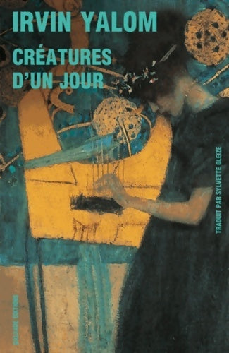 Livrenpoche : Créatures d'un jour - Irvin D. Yalom - Livre