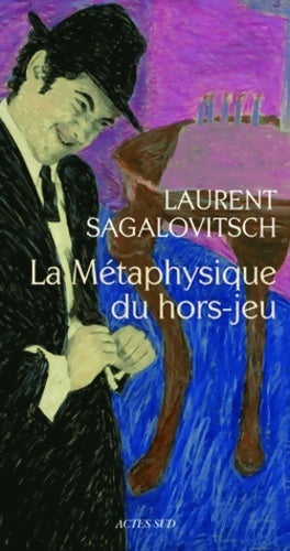Livrenpoche : La métaphysique du hors-jeu - Laurent Sagalovitsch - Livre