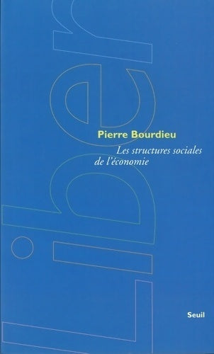 Les structures sociales de l'économie - Pierre Bourdieu - Livre