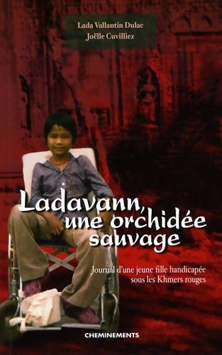 Livrenpoche : Ladavann une orchidée sauvage : Journal d'une jeune fille handicapée sous les khmers rouges - Lada Vallantin Dulac - Livre