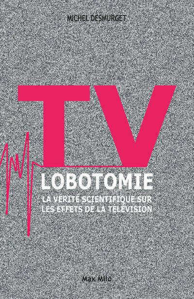 Livrenpoche : TV lobotomie - Michel Desmurget - Livre