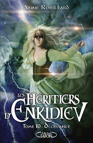 Livrenpoche : Les héritiers d'enkidiev Tome X déchéance (10) - Anne Robillard - Livre