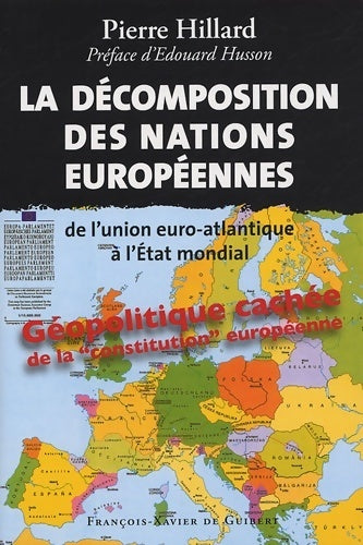 La décomposition des nations européennes : De l'union euro-atlantique à l'etat mondial - Pierre Hillard - Livre