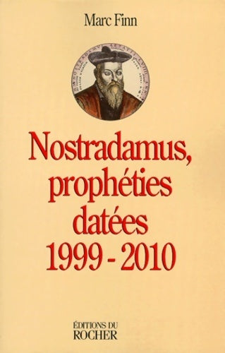 Livrenpoche : Nostradamus prophéties datées 1999 - 2010 - M. Finn - Livre