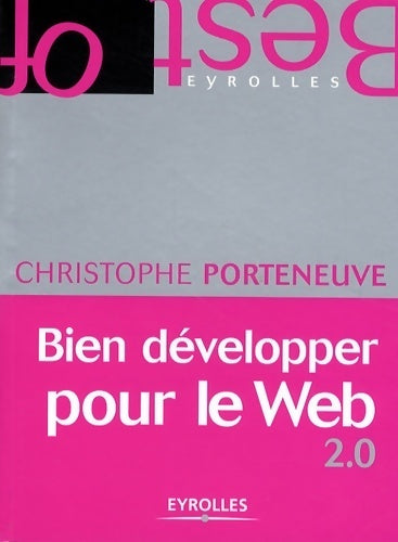 Livrenpoche : Bien développer pour le web 2. 0 - Christophe Porteneuve - Livre