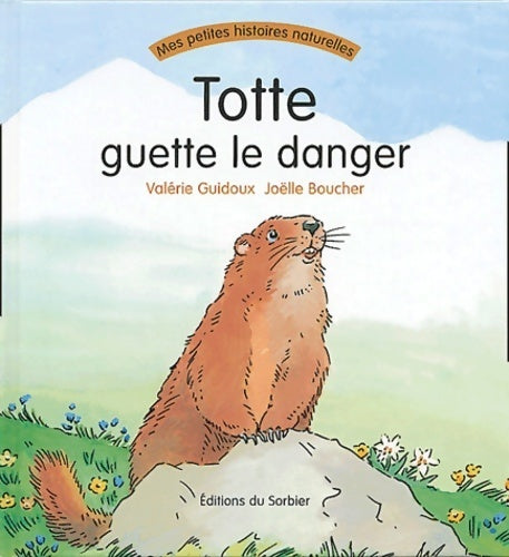 Livrenpoche : Totte guette le danger - Valérie Guidoux - Livre