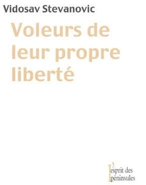 Livrenpoche : Voleurs de leur propre liberté - Vidosav Stevanovic - Livre