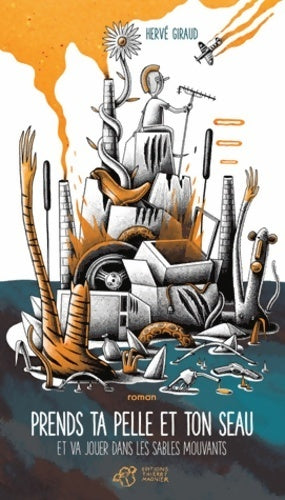 Livrenpoche : Prends ta pelle et ton seau et va jouer dans les sables mouvants - Hervé Giraud - Livre