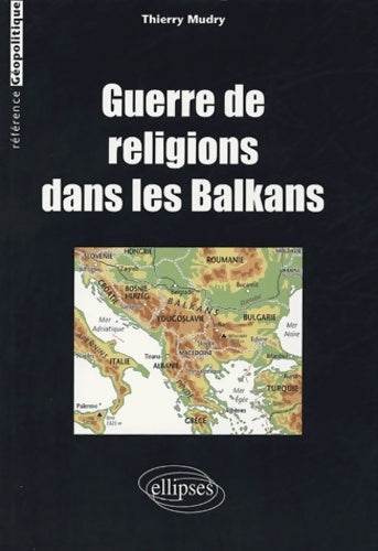 Livrenpoche : Guerre de religions dans les Balkans - Thierry Mudry - Livre