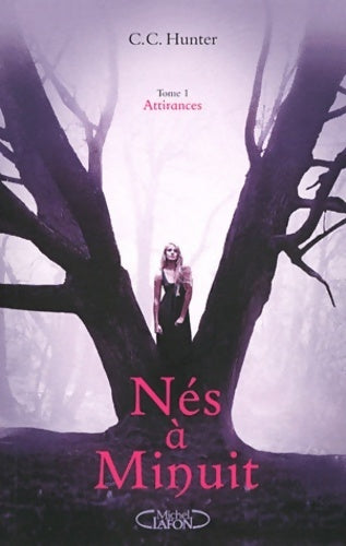 Nés à minuit Tome I : Attirances - C.C. Hunter, C. C. Hunter - Livre