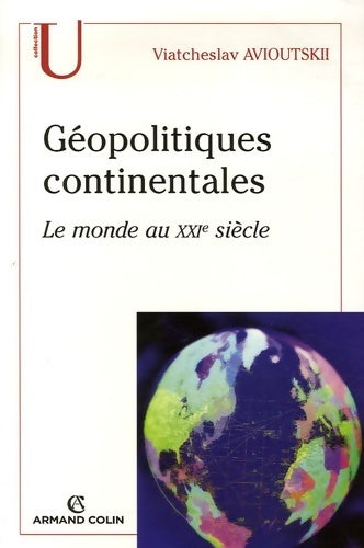 Livrenpoche : Géopolitiques continentales : Le monde au XXIe siècle - Viatcheslav Avioutskii - Livre