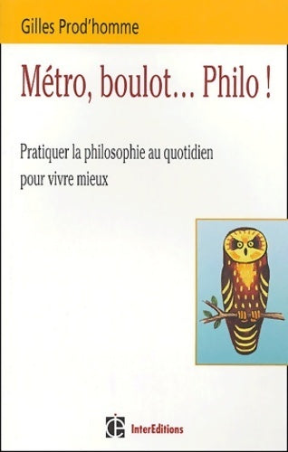 Livrenpoche : Métro boulot... Philo ! la philosophie un art de vivre pour aujourd'hui - Prod'homme - Livre