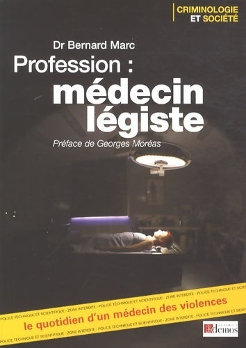 Livrenpoche : Profession médecin légiste : Le quotidien d'un médecin des violences - Bernard Marc - Livre