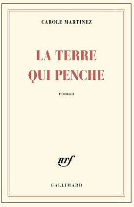 Livrenpoche : La terre qui penche - Carole Martinez - Livre