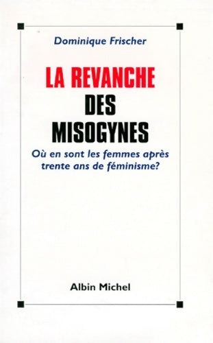 Livrenpoche : La revanche des misogynes - Dominique Frischer - Livre