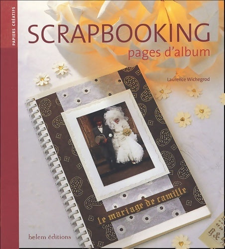Livrenpoche : Scrapbooking : Pages d'album - Laurence Wichegrod - Livre