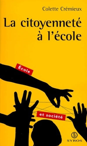 Livrenpoche : Citoyenneté à l'école - Colette Cremieux - Livre