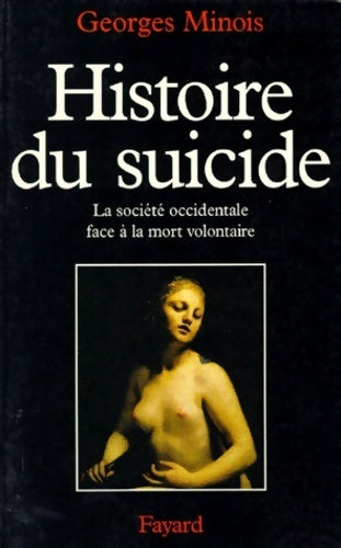Livrenpoche : Histoire du suicide - la société occidentale face à la mort volontaire - Georges Minois - Livre