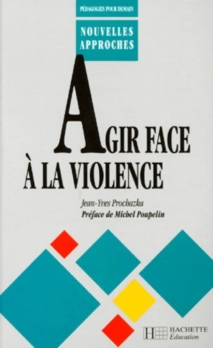 Livrenpoche : Agir face à la violence - Jean-Pierre Obin - Livre