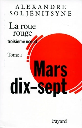 Livrenpoche : La roue rouge Tome I : Mars 17 - Alexandre Soljénitsyne - Livre