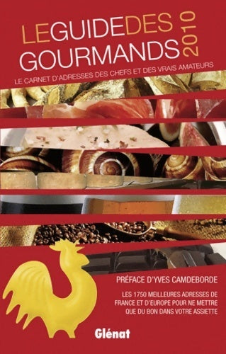 Livrenpoche : Le guide des gourmands 2010 : Le carnet d'adresses des chefs et des vrais amateurs - Elisabeth De Meurville - Livre