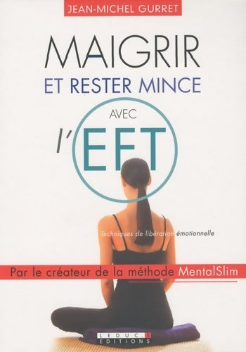 Livrenpoche : Maigrir et rester mince avec l'eft - Jean-Michel Gurret - Livre