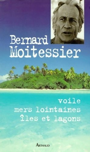Livrenpoche : Voile mers lointaines îles et lagons - Bernard Moitessier - Livre