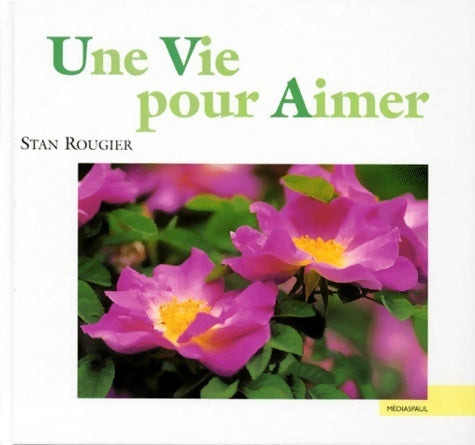 Livrenpoche : Une vie pour aimer - Stan Rougier - Livre