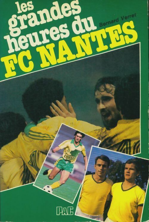 Livrenpoche : Les grandes heures du FC Nantes - Bernard Verret - Livre