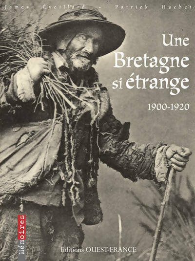 Livrenpoche : Une Bretagne si étrange 1900-1920 - James Eveillard, Ouest-france - Livre