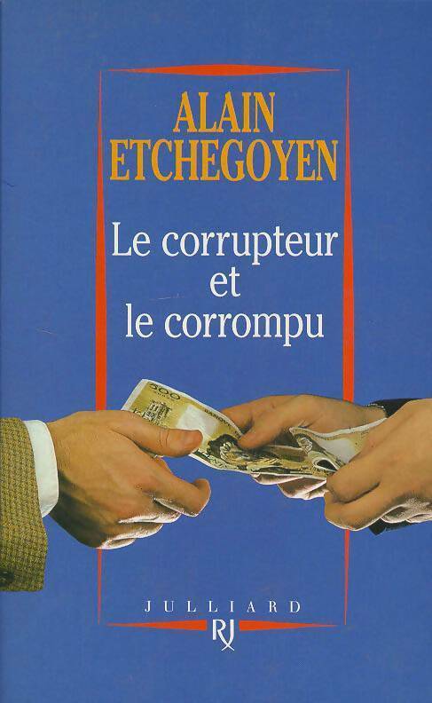 Livrenpoche : Corrupteur et le corrompu - Alain Etchegoyen - Livre