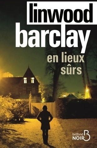 Livrenpoche : En lieux sûrs - Linwood Barclay - Livre