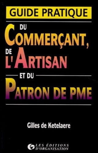 Livrenpoche : Guide pratique du commercant de l'artisan et du patron de pme. 2ème édition - Gilles De Ketelaere - Livre