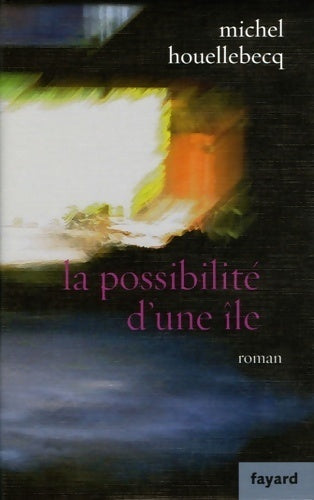 Livrenpoche : La possibilité d'une île prix interallié 2005 : Edition reliée - Michel Houellebecq - Livre