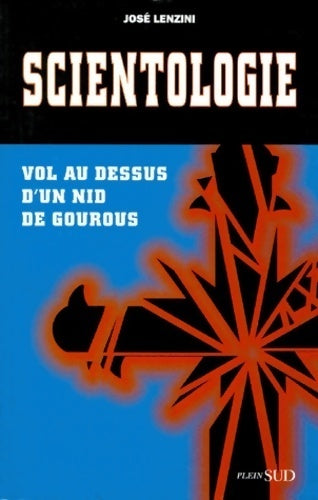 Livrenpoche : La scientologie. Vols au-dessus d'un nid de gourous - José Lenzini - Livre